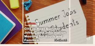 City to Host Summer Jobs, Camp Information Meeting for Youth and Families