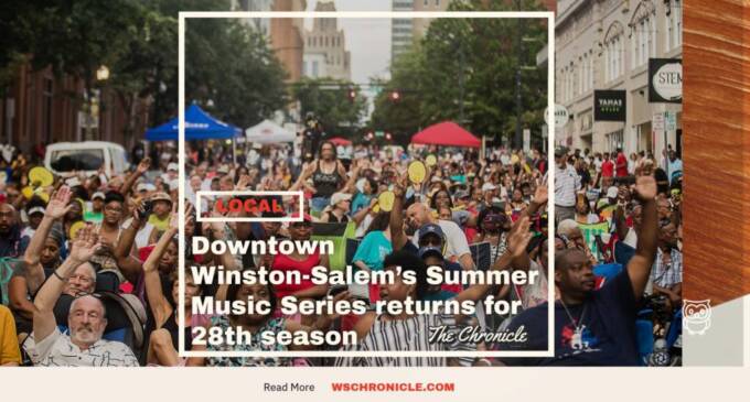 Downtown Winston-Salem’s Summer Music Series returns for 28th season